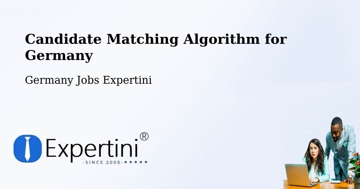 Candidate Matching Algorithm Overview – Hetzerath - Germany Jobs Expertini
