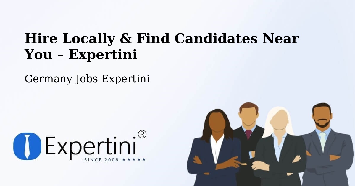 Hire Locally in Hetzerath – Find Qualified Candidates Near You - Hetzerath, Germany Jobs Expertini