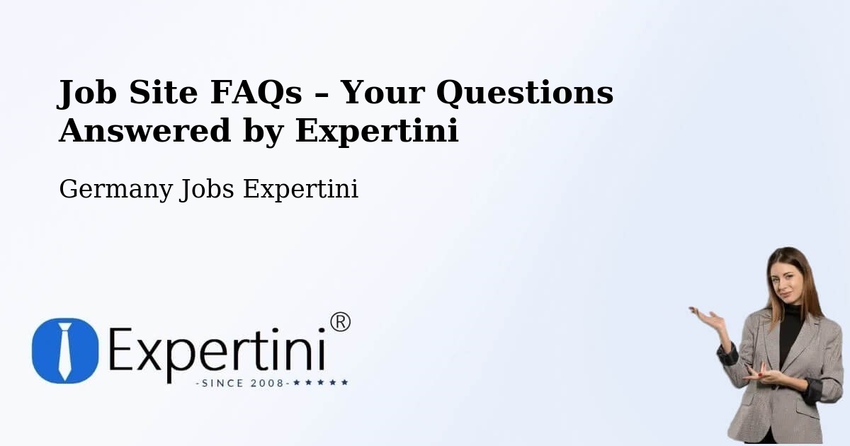 Job Site FAQs – Frequently Asked Questions – Hetzerath - Hetzerath, Germany Jobs Expertini